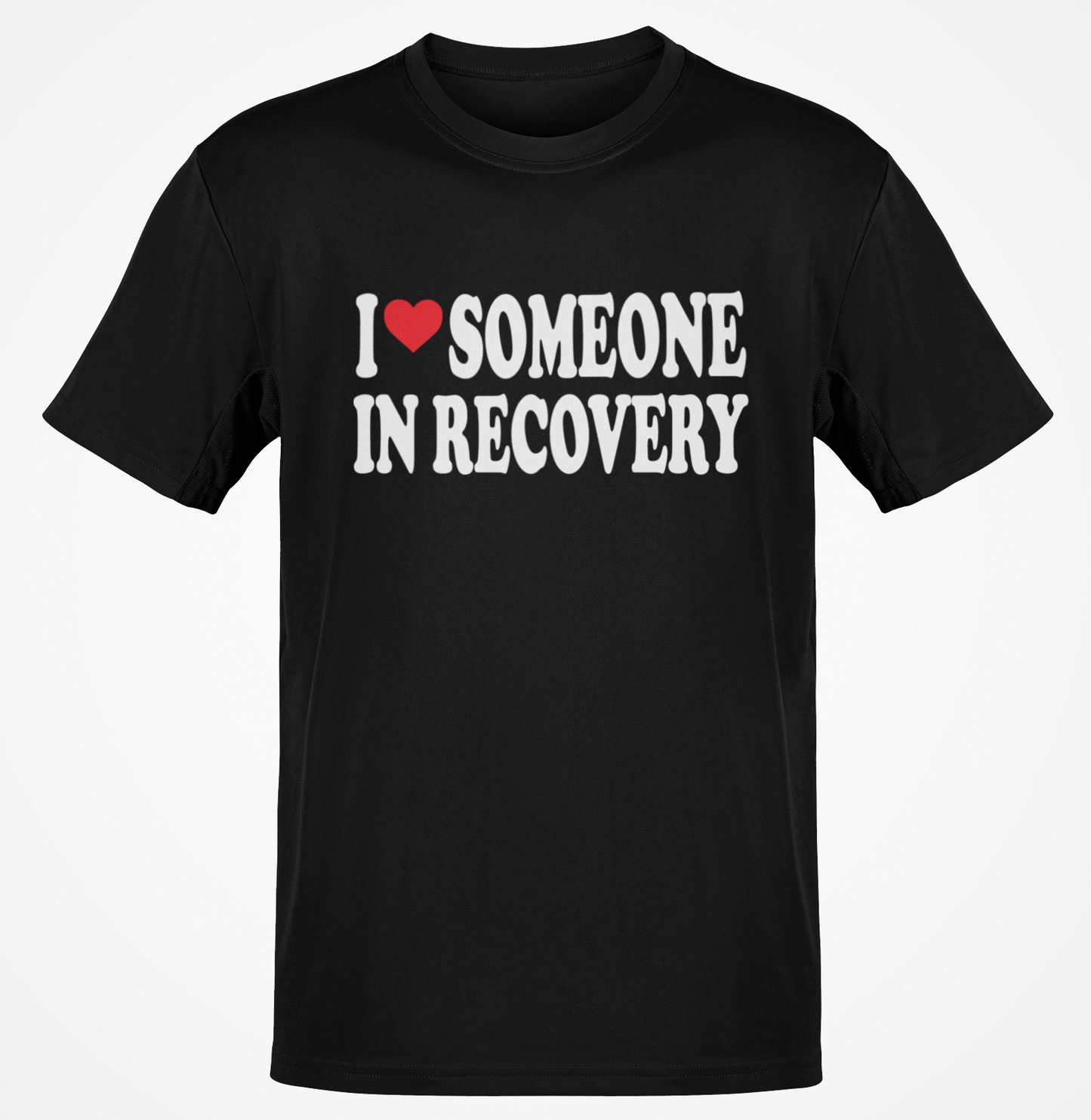 Recovery T-Shirt | Recovery Merch Store | I Love Someone In Recovery