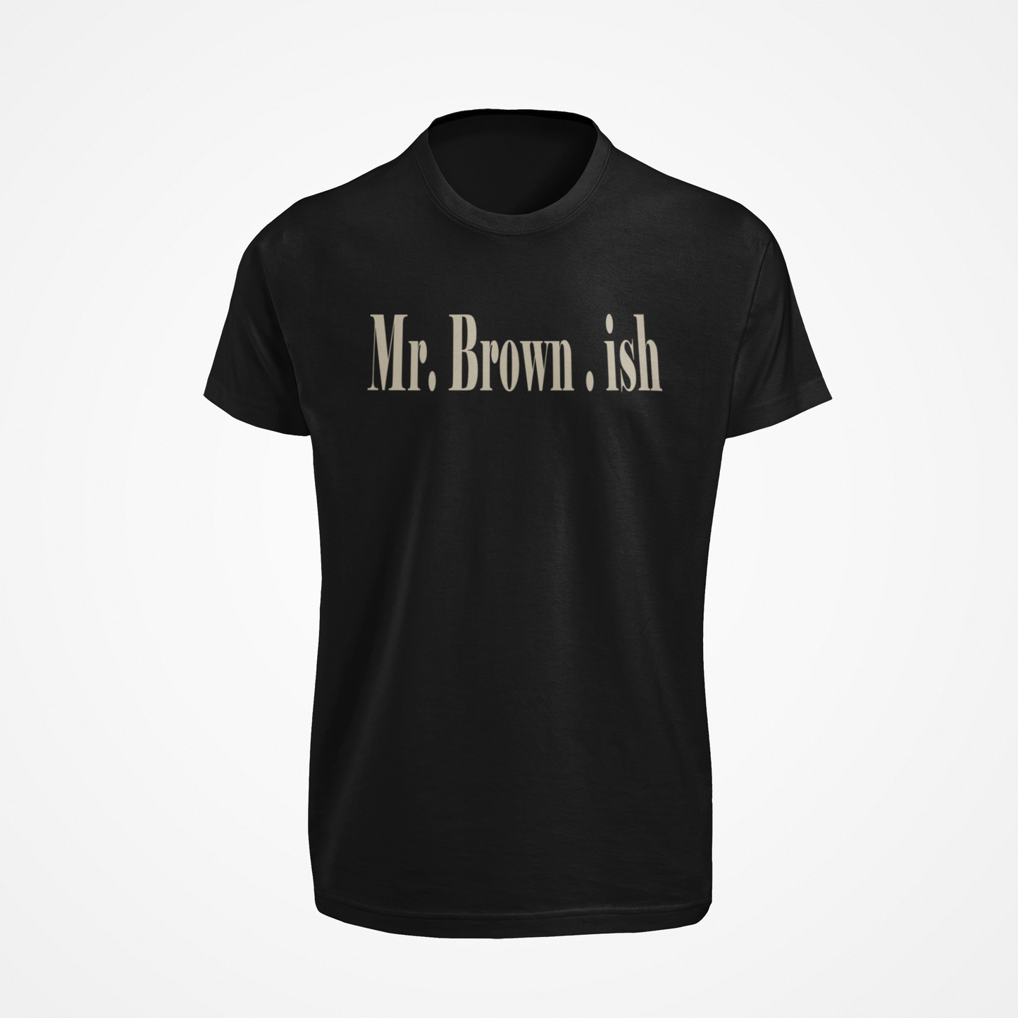 Mr. Brown-ish Unisex Tee