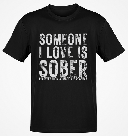 Recovery T-Shirt | Recovery Merch Store | Someone I Love Is Sober